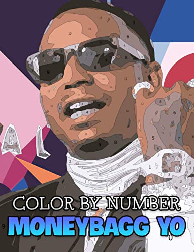 Moneybagg Yo Color By Number: Famous Rapper and Legendary Millennial Hip Hop Star, Cultural Icon and Acclaimed Lyricist Inspired Adult Color Number Book For Fans Adults Relaxation Gift