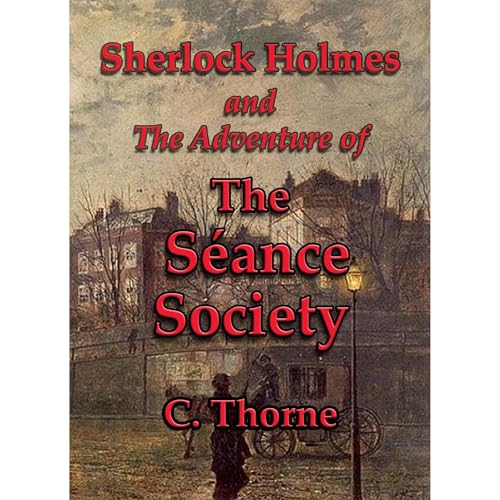 The Adventure of the Seance Society (Authored by C. Thorne) episode artwork