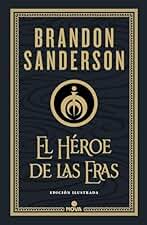 El Héroe de las Eras (Trilogía Original Mistborn: edición ilustrada 3): .: . (Nova)