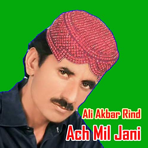 Ali Shar Rind Amazon MusicでAli Akbar RindのAch Mil Janiを再生する