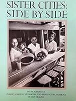 Sister Cities, Side by Side: Photographs of Puerto Cabezas, Nicaragua, and Burlington, Vermont 0961431318 Book Cover