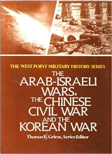 The Arab-Israeli Wars, the Chinese Civil War, and the Korean War