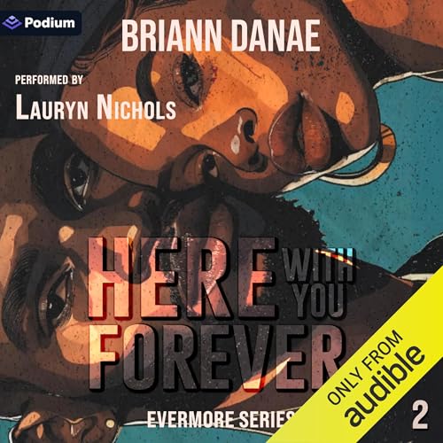 Listen to Here with You Forever by BriAnn Danae episode artwork
