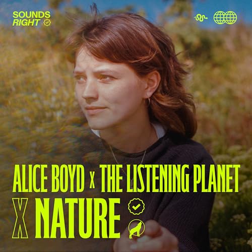 NATURE, The Listening Planet & Alice Boyd