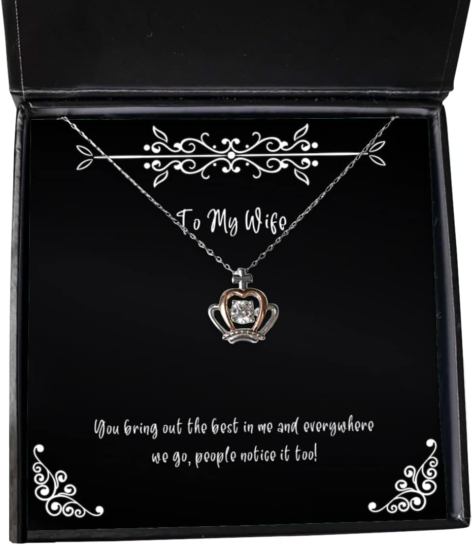 Beautiful Wife Crown Pendant Necklace, You Bring Out The Best in me and Everywhere we go, People!, Present for Wife, Gag from Husband