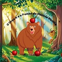 O Urso R e o Pomar da Menina Bonita: Como um erro virou o começo de uma grande amizade" (Portuguese Edition) B0F5WPJJGK Book Cover