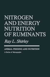 Nitrogen and Energy Nutrition of Ruminants (Animal Feeding and Nutrition)