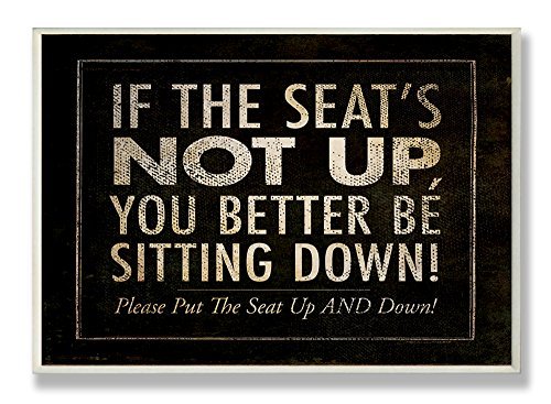The Stupell Home Decor Collection If The Seat's Not Up Black Bathroom Wall Plaque by The Stupell Home Decor Collection