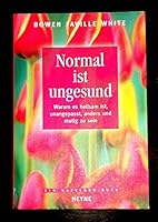 Normal ist ungesund. Warum es heilsam ist, unangepasst, anders und mutig zu sein. 3453211634 Book Cover