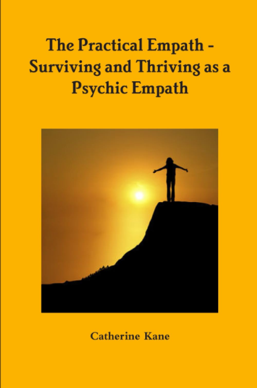 The Practical Empath - Surviving and Thriving as a Psychic Empath