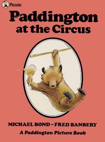 Paddington at the Circus (Piccolo) 033026625X Book Cover