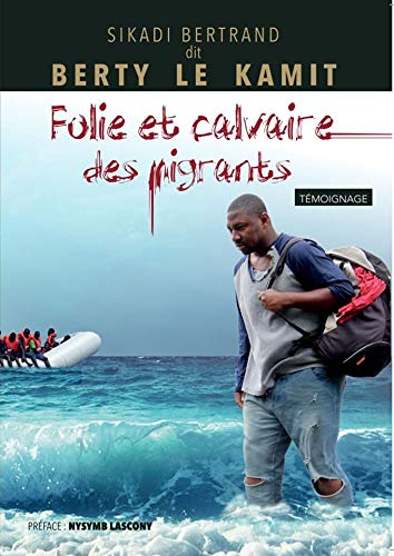 Télécharger Folie et calvaire des migrants PDF