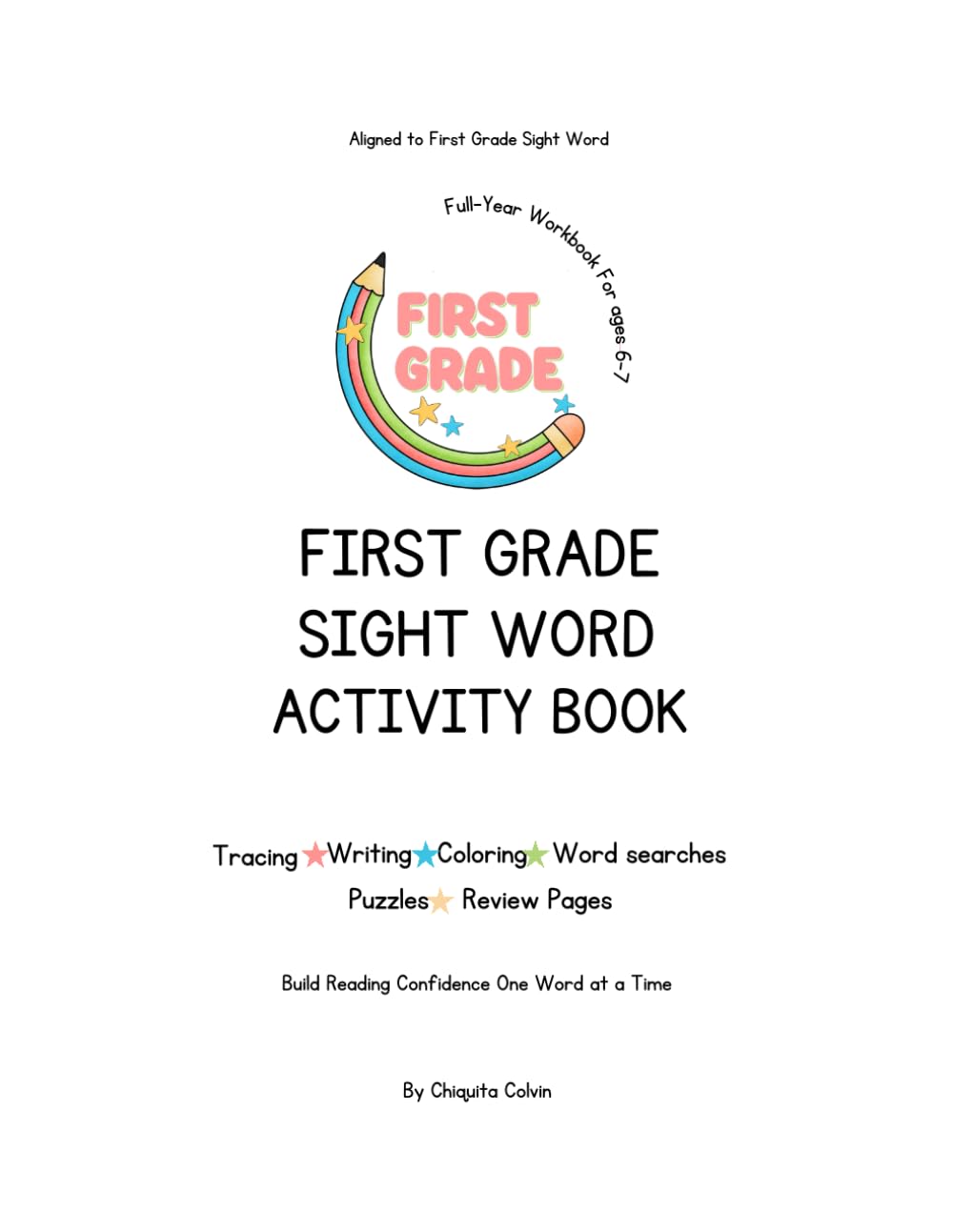 First Grade Sight Word Activity Book: Aligned to First Grade Sight Words | Tracing, Writing, Coloring, Word Searches & Review