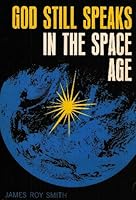 God Still Speaks in the Space Age B0096E5U6A Book Cover