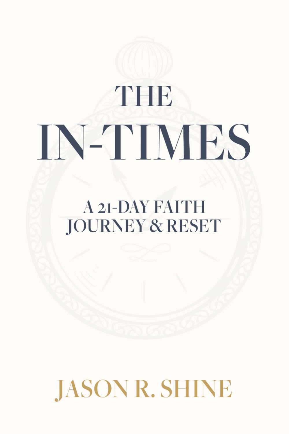The In-Times: A 21-Day Faith Journey & Reset