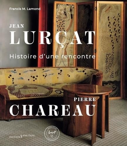 Jean Lurçat - Pierre Chareau l'histoire d'une rencontre culturelle captivante et intemporelle
