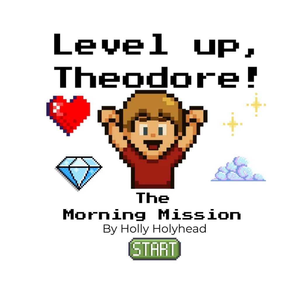 Level up, Theodore!: The Morning Mission - A fun pixel adventure about getting ready