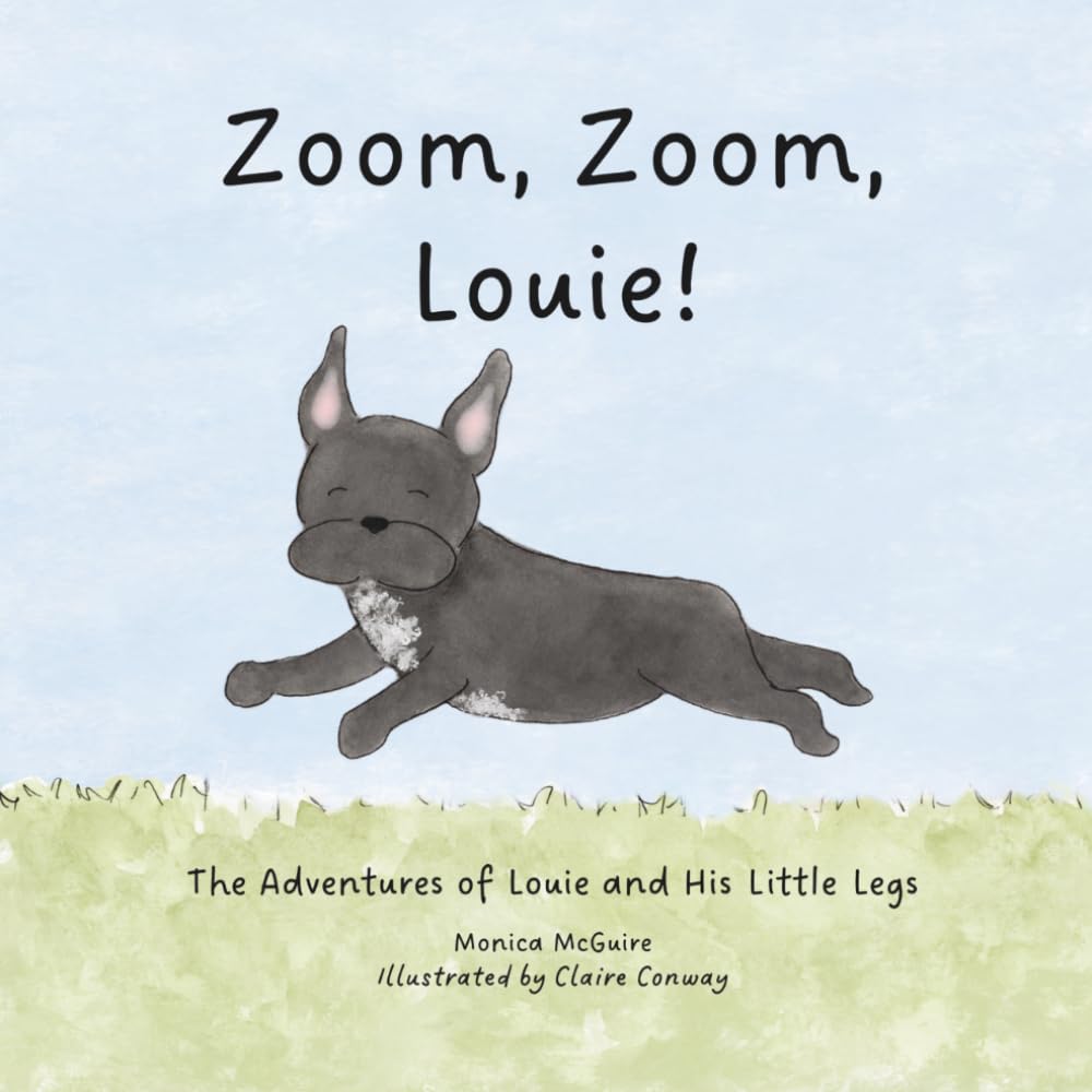 Zoom, Zoom, Louie!: The Adventures of Louie and His Little Legs