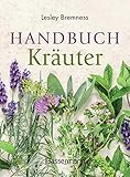 Handbuch Kräuter: Über 100 Pflanzen für Gesundheit, Wohlbefinden und Genuss - Lesley Bremness 