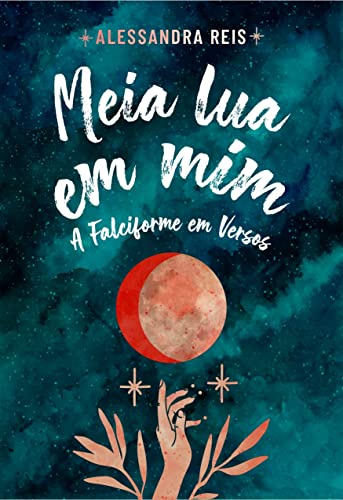 Meia lua em mim: A Falciforme em versos (Portuguese Edition)