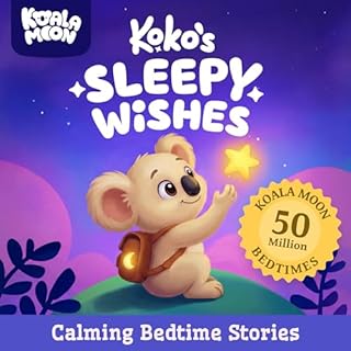 Koko's Sleepy Wishes: Bedtime Stories for Kids Audiobook By Koala Moon, Luke Prendergast cover art