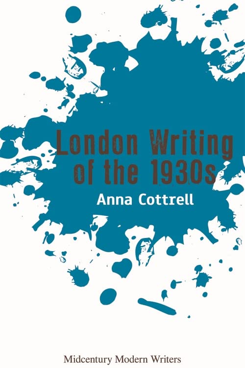 London Writing of the 1930s (Midcentury Modern Writers)