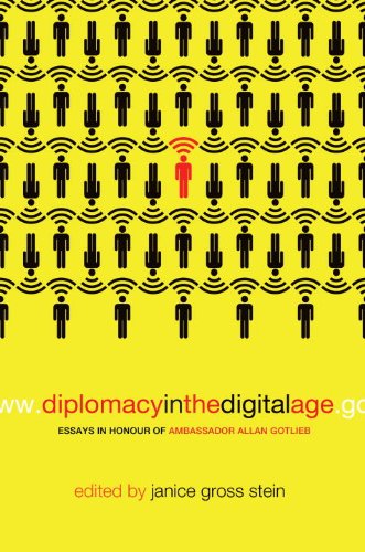 Diplomacy in the Digital Age: Essays in Honour of Ambassador Allan Gotlieb