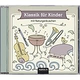  Klassik für Kinder (550), klassische Musik für Kinder, klassische Musik mit Naturgeräuschen. Musik zum Spielen und Entspannen