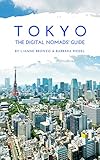 Tokyo The Digital Nomads' Guide: Handbook for digital nomads, location independent workers, and connected travelers in Japan (City Guides for Digital Nomads 14) (English Edition)