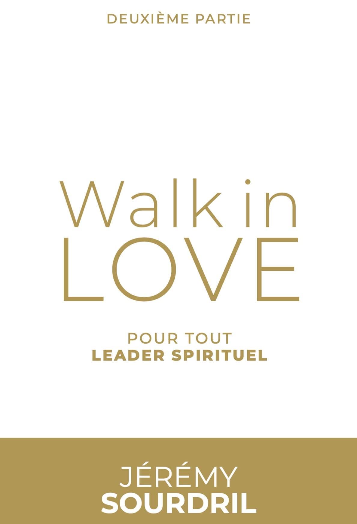 Walk in love tome 2, Pour tout leader spirituel