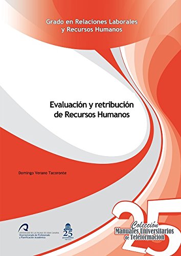 Evaluación y retribución de Recursos Humanos: 25 (Manuales Universitarios de Teleformación: Grado en Relaciones Laborales y Recursos Humanos)