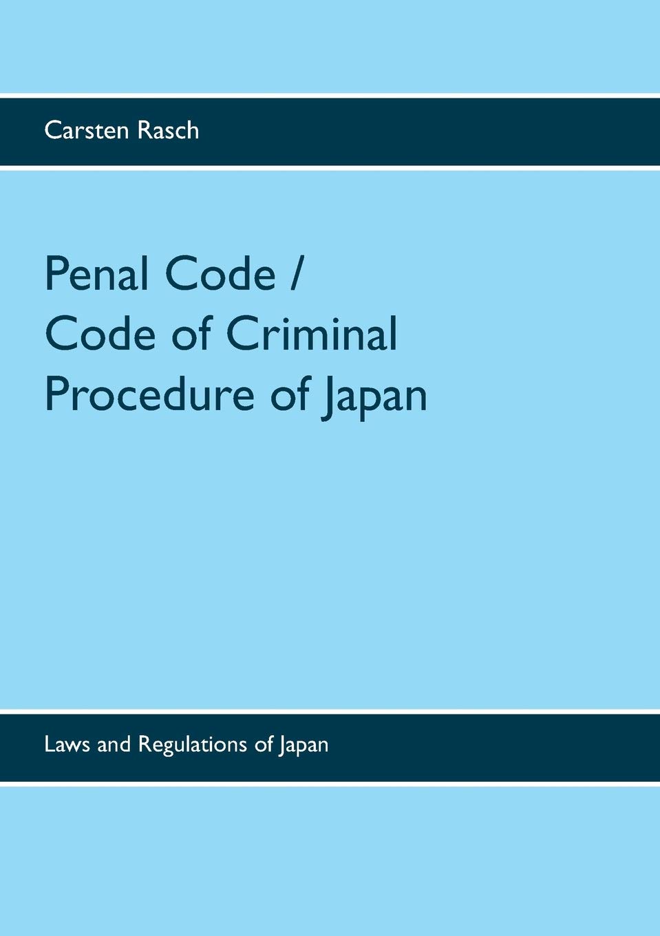 Penal Code / Code of Criminal Procedure of Japan: Laws and Regulations of Japan