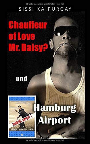 Hamburg Airport und Chauffeur of Love (German Edition)