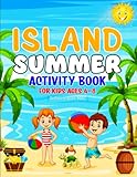  ISLAND SUMMER ACTIVITY BOOK: FOR KIDS AGES 4-8
