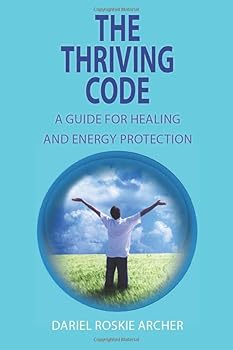 Paperback The Thriving Code: A Guide For Healing And Energy Protection Book