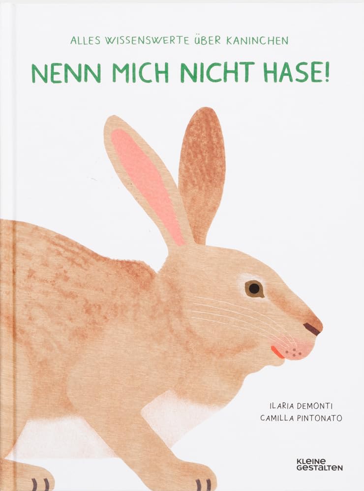 Nenn mich nicht Hase!: Alles Wissenswerte über Kaninchen