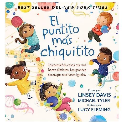 El puntito más chiquitito: Las pequeñas cosas que nos hacen distintos. Las grandes cosas que nos hacen iguales
