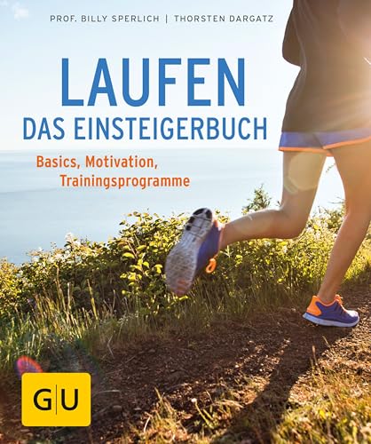 Produktfoto von Laufen - Das Einsteigerbuch: Basics, Trainingspläne, richtige Ernährung (GU Ratgeber Gesundheit)