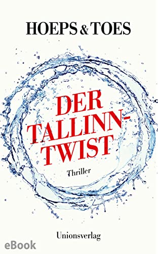 Der Tallinn-Twist: Thriller (German Edition
