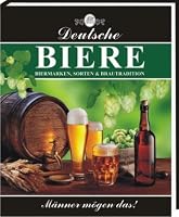 Deutsche Biere: ca. 200 Biersorten aus Deutschland 386405088X Book Cover
