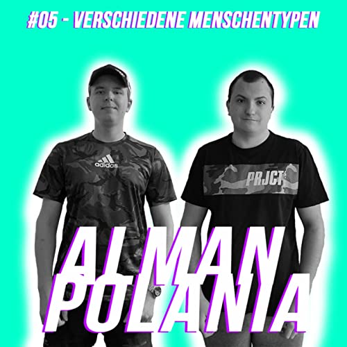 Alman Polania - #05 - Verschiedene Menschentypen