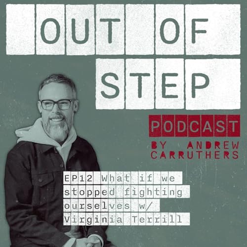 EP12 What if We Stopped Fighting Ourselves w/ Virginia Terrill