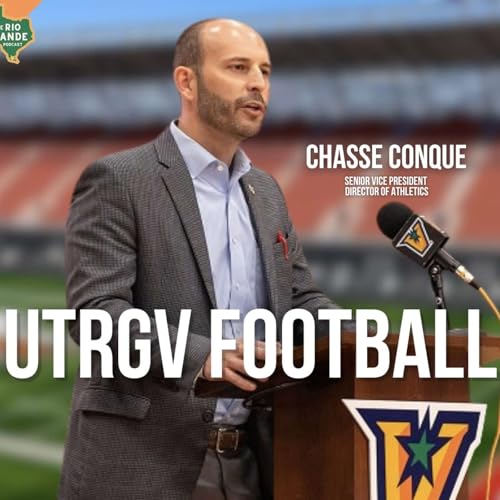 S3.EP19: Vaqueros Football - UTRGV Senior Vice President & AD Chasse Conque cover art