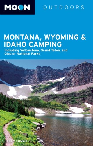 Moon Montana, Wyoming & Idaho Camping (Moon Outdoors)      Paperback – May 6, 2014
