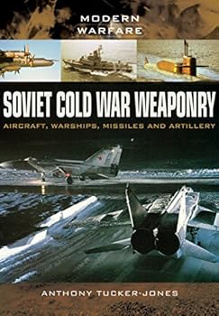 Paperback Soviet Cold War Weaponry: Aircraft, Warships and Missiles Book