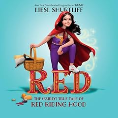 Red: The (Fairly) True Tale of Red Riding Hood Audiolibro Por Liesl Shurtliff arte de portada