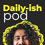 Daily-ish pod