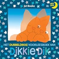 Het dubbeldikke voorleesboek van Dikkie Dik 9025746780 Book Cover