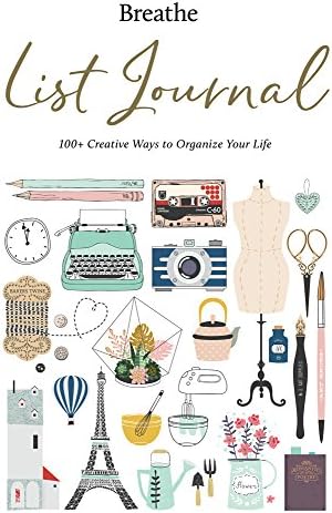 Breathe List Journal: 101 Creative Ways to Organize Your Life (Breathe Magazine Journals)