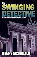The Swinging Detective: A Martin Peters Mystery 1783341173 Book Cover